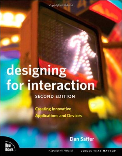 Designing for Interaction: Creating Innovative Applications and Devices